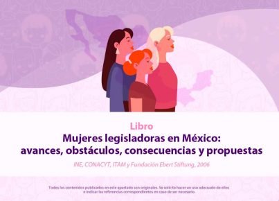 Mujeres legisladoras en México avances, obstáculos, consecuencias y propuestas